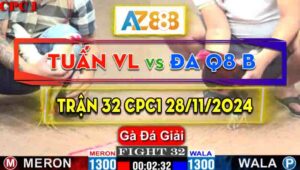 Trận 32 Giải CPC1 29/11/2024 - Anh Tuấn Vĩnh Long Và Anh Đa Quận 8