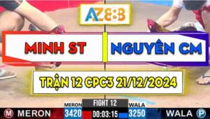 Trận 12 CPC3 21/12/2024 - Gà Anh Nguyên Cà Mau Phản 1 Đòn Chí Mạng