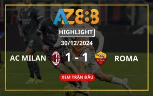 Highlight AC Milan Vs Roma Ngày 30/12/2024