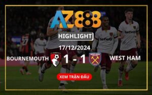 Highlight AFC Bournemouth Vs West Ham Ngày 17/12/2024