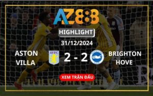 Highlight Aston Villa Vs Brighton ngày 31/12/2024