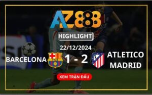 Highlight Barcelona Vs Atletico Madrid Ngày 22/12/2024