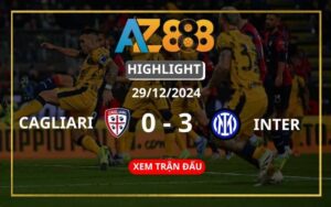 Highlight Cagliari Vs Inter Ngày 29/12/2024