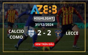 Highlight Calcio Como Vs Lecce ngày 31/12/2024