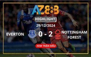 Highlight Everton Vs Nottingham Forest Ngày 29/12/2024