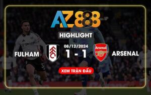 Highlight Fulham Vs Arsenal Ngày 08/12/2024