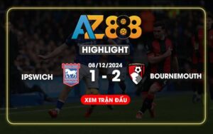 Highlight Ipswich Town Vs AFC Bournemouth Ngày 08/12/2024