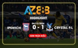 Highlight Ipswich Town Vs Crystal Palace Ngày 04/12/2024