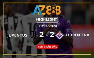 Highlight Juventus Vs Fiorentina Ngày 30/12/2024