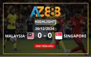 Highlight Malaysia Vs Singapore Ngày 20/12/2024