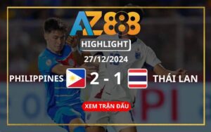 Highlight Philippines Vs Thái Lan Ngày 27/12/2024