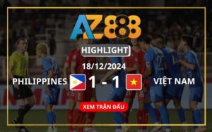 Highlight Philippines Vs Việt Nam Ngày 18/12/2024