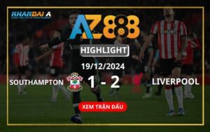 Highlight Southampton Vs Liverpool Ngày 19/12/2024