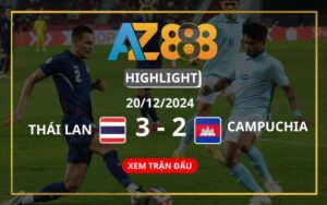 Highlight Thái Lan Vs Campuchia Ngày 20/12/2024