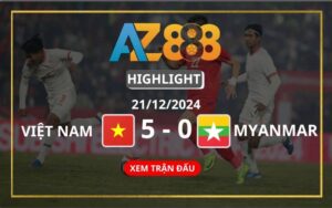 Highlight Việt Nam Vs Myanmar Ngày 21/12/2024