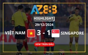 Highlight Việt Nam Vs Singapore Ngày 29/12/2024