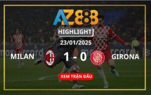 Highlight AC Milan Vs Girona Ngày 23/01/2025