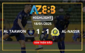 Highlight Al Taawon Vs Al Nassr Ngày 18/01/2025