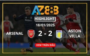 Highlight Arsenal Vs Aston Villa Ngày 18/01/2025