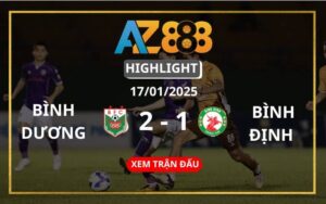 Highlight Becamex Bình Dương Vs Bình Định Ngày 17/01/2025