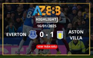 Highlight Everton Vs Aston Villa Ngày 16/01/2025