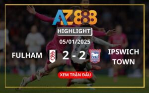 Highlight Fulham Vs Ipswich Town ngày 05/01/2025