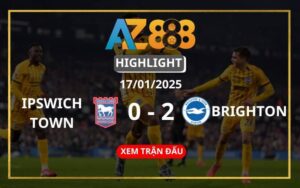 Highlight Ipswich Town Vs Brighton ngày 17/01/2025