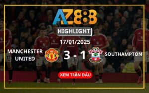 Highlight Manchester United Vs Southampton Ngày 17/01/2025