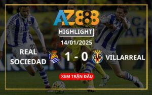 Highlight Real Sociedad Vs Villarreal Ngày 14/01/2025