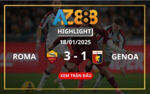 Highlight Roma Vs Genoa Ngày 18/01/2025