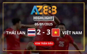 Highlight Thái Lan Vs Việt Nam ngày 05/01/2025