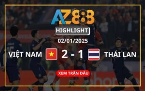 Highlight Việt Nam Vs Thái Lan ngày 02/01/2025