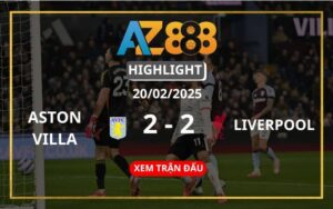 Highlight Aston Villa Vs Liverpool Ngày 20/02/2025