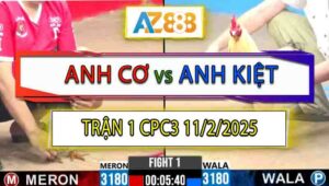 Trận 1 CPC3 11/2/2025 - Anh Cơ Mở Bát Lụm Cái Xổ Ngon Lành