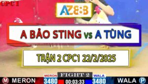 Trận 2 CPC1 22/2/2025 - Anh Bảo Sting Nài Gà Quá Đỉnh, Phản Kèo 5 Lai