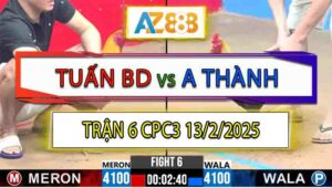 Trận 6 CPC3 13/2/2025 - Chuối Mà Chồng Đất Phèn Sao Chịu Nổi