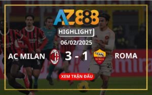 Highlight AC Milan Vs Roma Ngày 06/02/2025