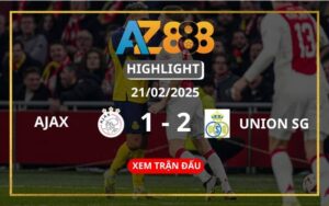 Highlight Ajax Vs Union St. Gilloise Ngày 21/02/2025