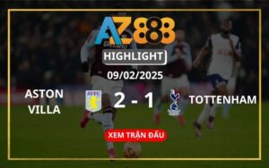 Highlight Aston Villa Vs Tottenham Ngày 09/02/2025