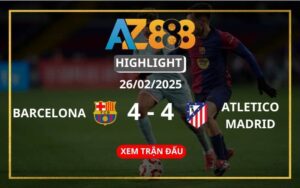 Highlight Barcelona Vs Atletico Madrid Ngày 26/02/2025