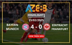 Highlight Bayern Munich Vs Eintracht Frankfurt Ngày 23/02/2025