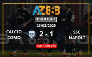 Highlight Calcio Como Vs SSC Napoli Ngày 23/02/2025