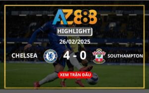 Highlight Chelsea Vs Southampton Ngày 26/02/2025