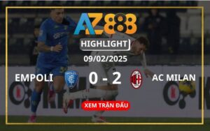 Highlight Empoli Vs Milan Ngày 09/02/2025