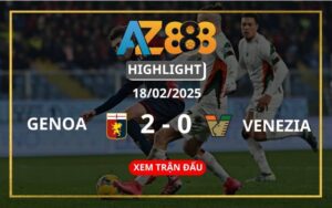 Highlight Genoa Vs Venezia Ngày 18/02/2025