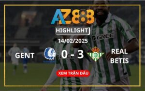 Highlight Gent Vs Real Betis Ngày 14/02/2025