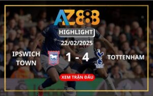 Highlight Ipswich Town Vs Tottenham Ngày 22/02/2025