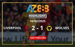 Highlight Liverpool Vs Wolverhampton Ngày 16/02/2025