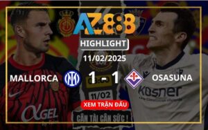 Highlight Mallorca Vs Osasuna Ngày 11/02/2025