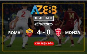 Highlight Roma Vs Monza Ngày 25/02/2025